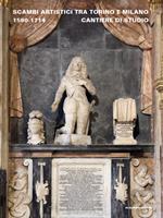 Scambi artistici tra Torino e Milano. 1580-1714. Cantiere di studio
