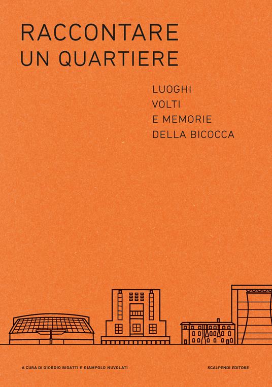 Raccontare un quartiere. Luoghi volti e memorie della Bicocca - copertina