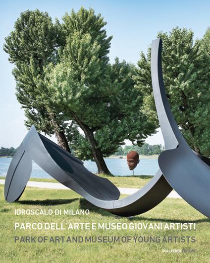 Idroscalo di Milano. Parco dell'Arte e Museo Giovani Artisti-Idroscalo di Milano. Park of Art and Museum of Young Artists. Ediz. illustrata - copertina