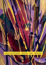 Collezione Rigo De Righi. Ediz. illustrata