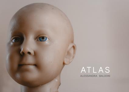 Atlas. Alessandra Baldoni. Ediz. illustrata - Andrea Tomasini - copertina