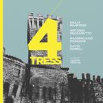 4tress. Giulia Manfredi, Antonio Massarutto, Massimiliano Poggioni, David Pompili. Catalogo della mostra della mostra (Rocca di Umbertide). Ediz. illustrata