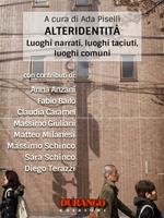 Alteridentità. Luoghi errati, luoghi taciuti, luoghi comuni