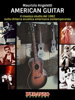 American guitar. Il classico studio del 1982 sulla chitarra acustica americana contemporanea