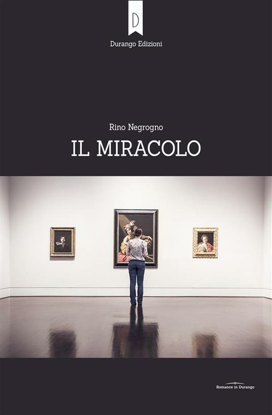 Il miracolo - Rino Negrogno - ebook
