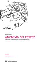 Anonima su ferite. Diario di un'assistente sociale divergente