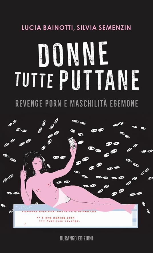Donne tutte puttane. Revenge porn e maschilità egemone - Lucia Bainotti,Silvia Semenzin - ebook