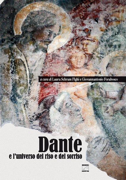 Dante e l'universo del riso e del sorriso - Laura Schram Pighi,Giovannantonio Forabosco - copertina