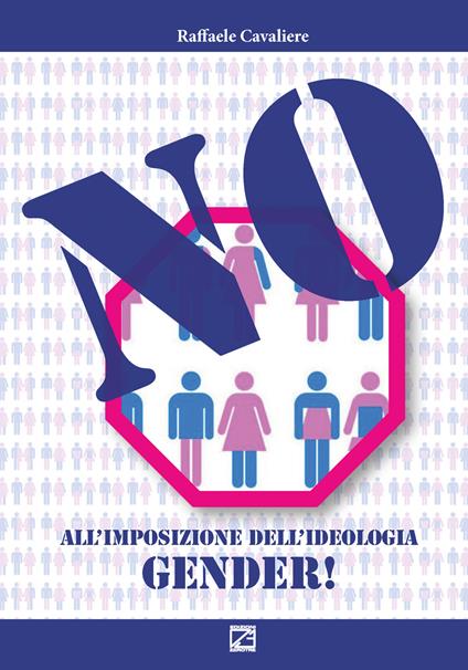No all'imposizione dell'ideologia gender! - Raffaele Cavaliere - copertina