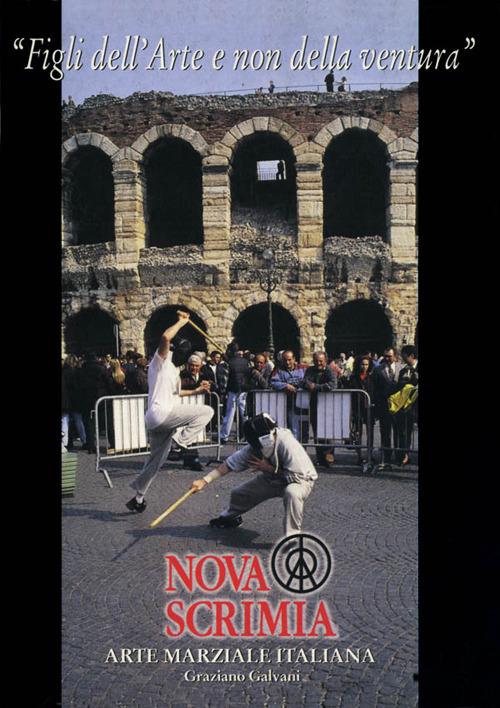 Nova Scrimia. Arte marziale italiana. «Figli dell'arte non della ventura» - Graziano Galvani - copertina