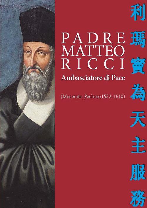 Padre Matteo Ricci. Ambasciatore di pace - Curia Vescovile - copertina