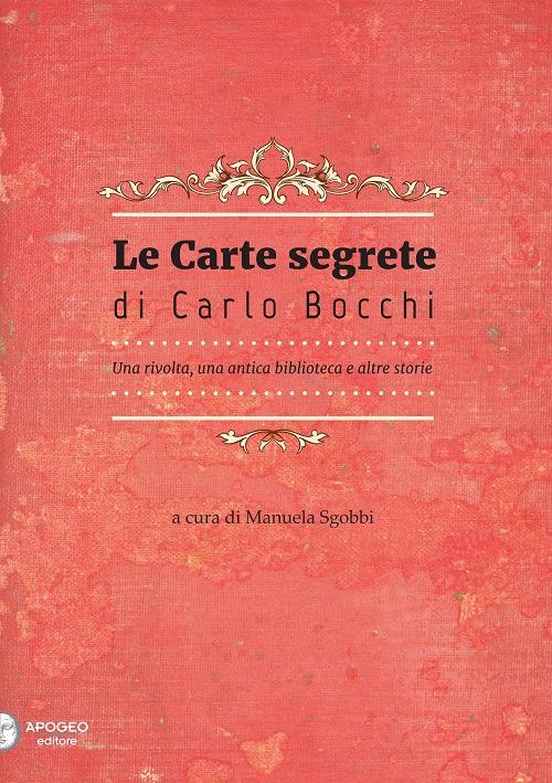 Le carte segrete di Carlo Bocchi. Una rivolta, una antica biblioteca e altre storie - copertina