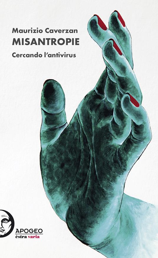 Misantropie. Cercando l'antivirus. Ediz. illustrata - Maurizio Caverzan - copertina