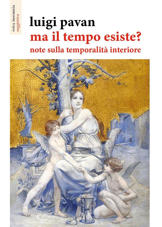 Ma il tempo esiste? Note sulla temporalità interiore - Luigi Pavan - copertina