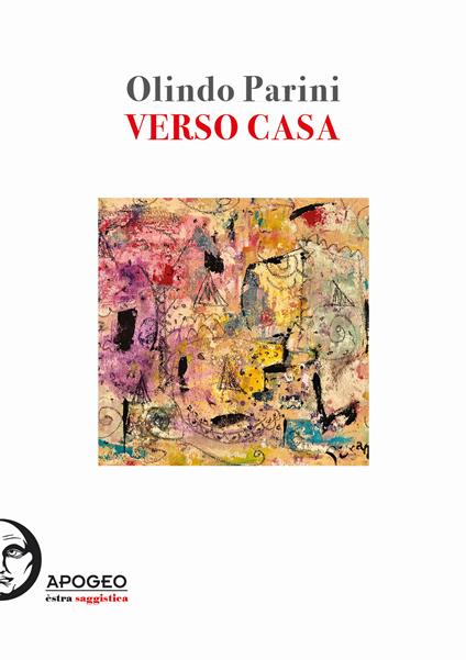 Verso casa. Ediz. illustrata - Olindo Parini - copertina