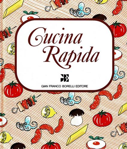 Cucina rapida - Anna Maria Baldini - ebook