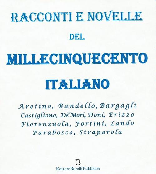 Racconti e novelle del millecinquecento italiano - Autori vari - ebook