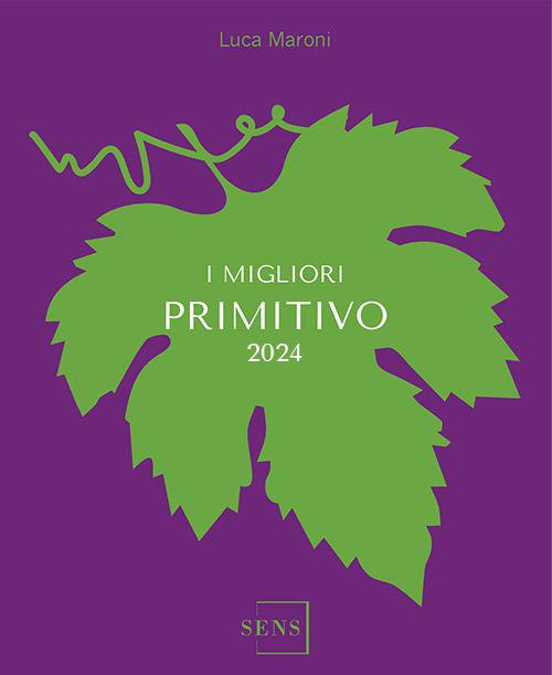 I migliori Primitivo 2024 - Luca Maroni - copertina