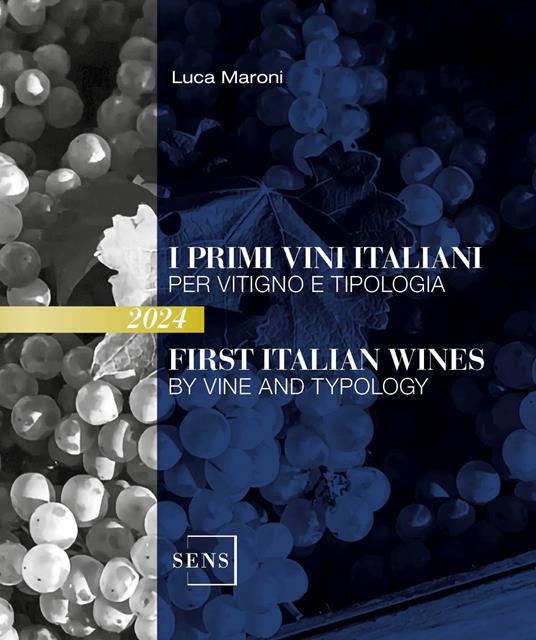I primi vini italiani per vitigno e tipologia 2024. Ediz. italiana e inglese - Luca Maroni - copertina