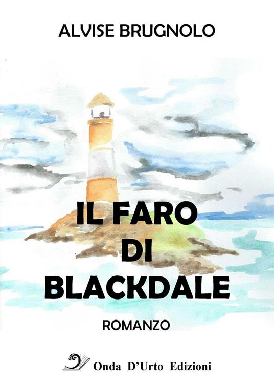 Il faro di Blackdale - Alvise Brugnolo - copertina