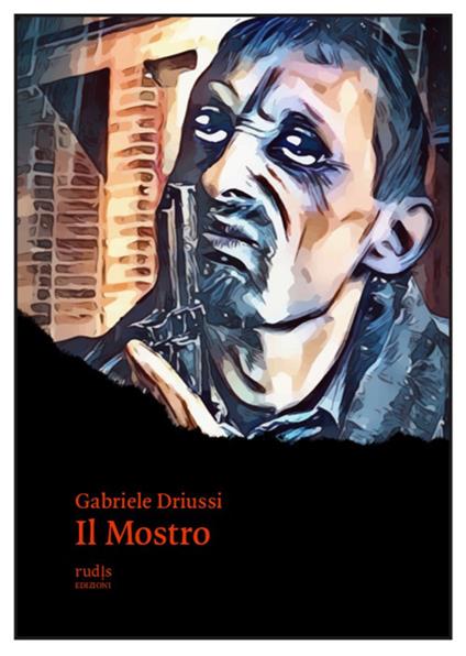 Il mostro - Gabriele Driussi - copertina