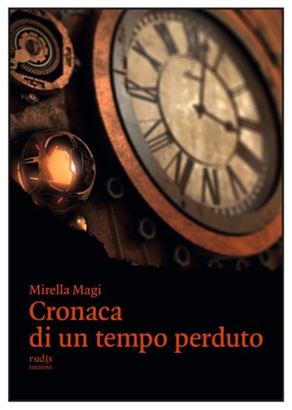Cronaca di un tempo perduto - Mirella Magi - copertina