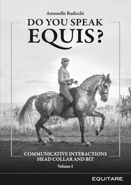 Do you speak equis? Communicative interactions head collarand bit - Antonello Radicchi - copertina