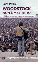 Woodstock non è mai finito. Agosto 1969: quando l'utopia divenne realtà