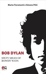 Bob Dylan. Sixty miles of Rowdy Ways