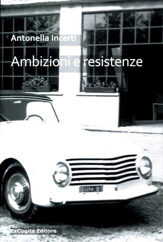 Ambizioni e resistenze - Antonella Incerti - copertina