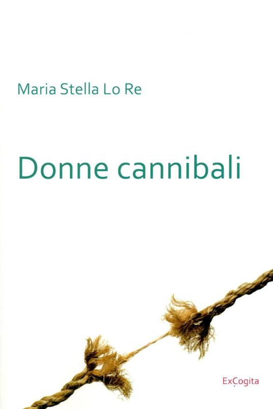 Donne cannibali - M. Stella Lo Re - copertina