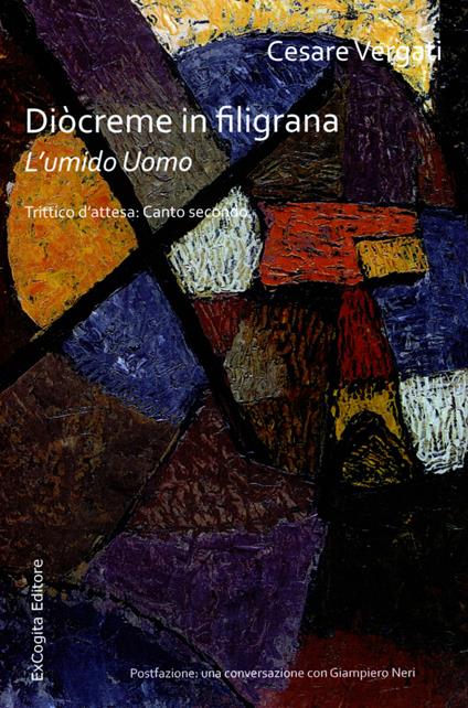 Diòcreme in filigrana. L'umido uomo. Trittico d'attesa: Canto secondo - Cesare Vergati - copertina