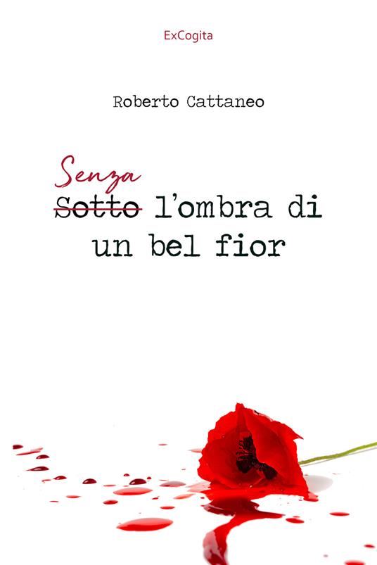Senza l'ombra di un bel fior - Roberto Cattaneo - copertina