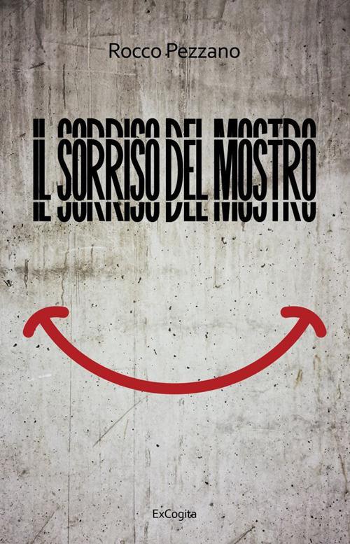 Il sorriso del mostro - Rocco Pezzano - copertina