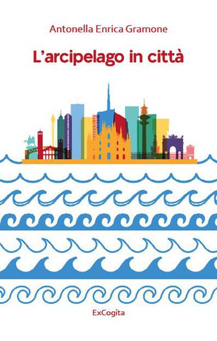 L'arcipelago in città - Antonella Enrica Gramone - copertina