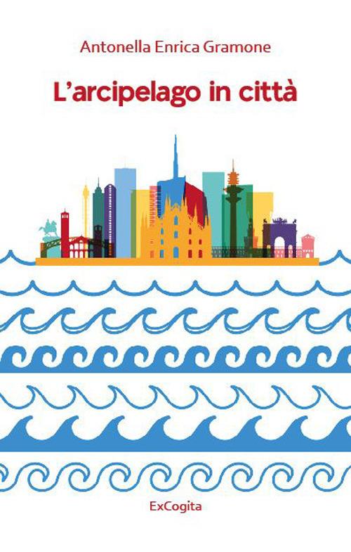 L'arcipelago in città - Antonella Enrica Gramone - copertina