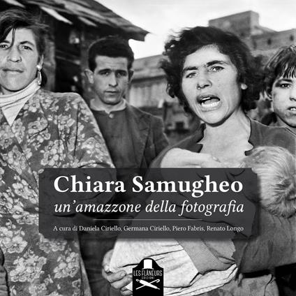 Chiara Samugheo. Un'amazzone della fotografia - copertina