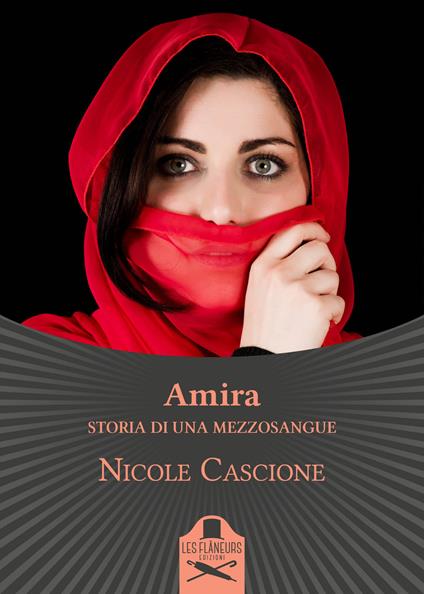 Amira. Storia di una mezzosangue - Nicole Cascione - copertina