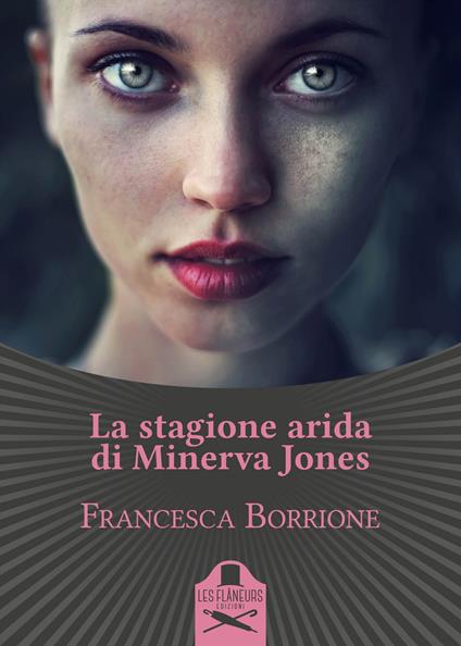 La stagione arida di Minerva Jones - Francesca Borrione - copertina