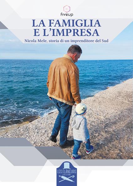 La famiglia e l'impresa. Nicola Mele, storia di un imprenditore del Sud - copertina