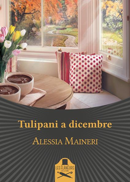 Tulipani a dicembre - Alessia Maineri - copertina