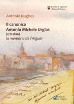 Il canonico Antonio Michele Urgias (1771-1826). La memoria de l'Alguer