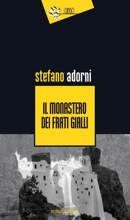 Il monastero dei frati gialli - Stefano Adorni - copertina