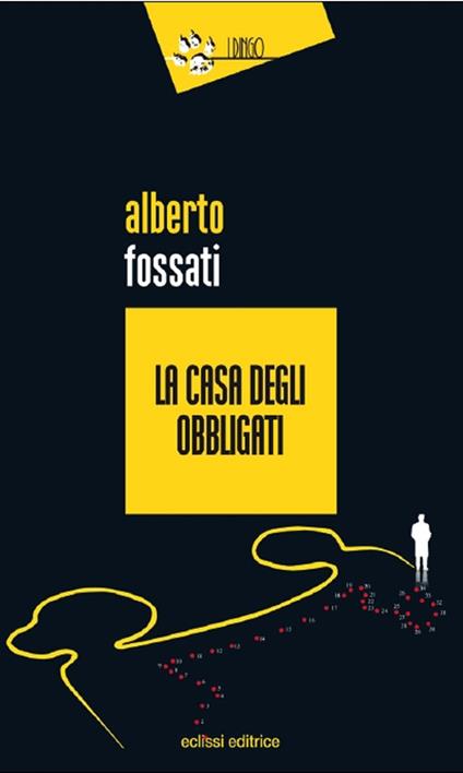 La casa degli obbligati - Alberto Fossati - copertina