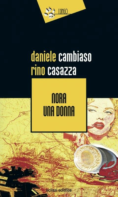 Nora, una donna - Daniele Cambiaso,Rino Casazza - copertina