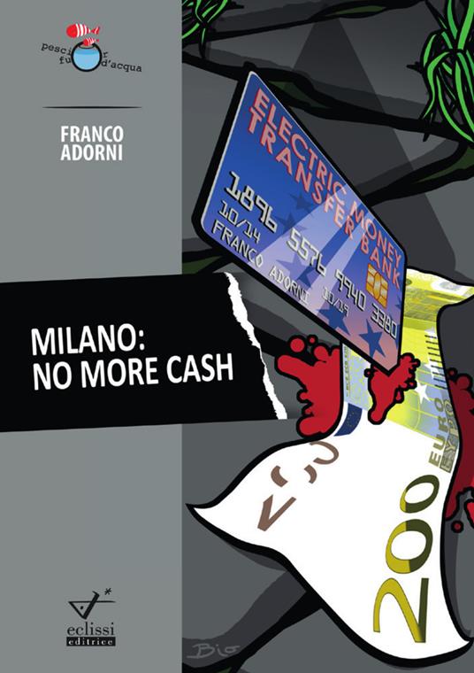 Milano. No more cash - Franco Adorni - copertina