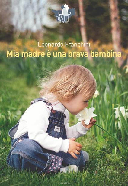 Mia madre è una brava bambina - Leonardo Franchini - copertina