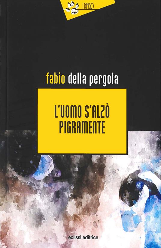 L'uomo s'alzò pigramente - Fabio Della Pergola - copertina