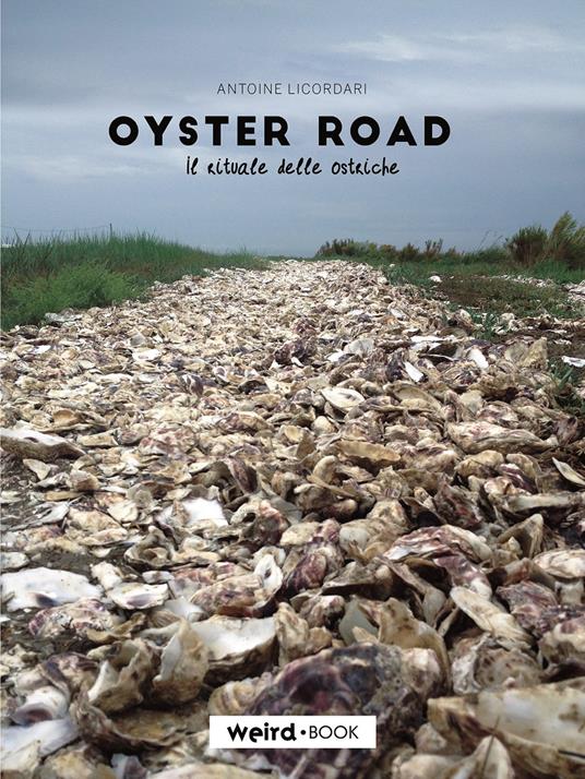 Oyster road. Il rituale delle ostriche - Antoine Licordari - copertina