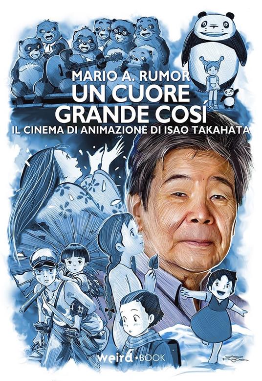 Un cuore grande così. Il cinema di animazione di Isao Takahata - Mario Angelo Rumor - copertina